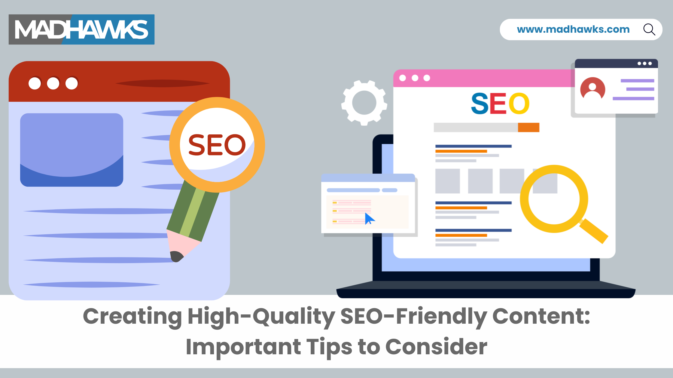 Creating High-Quality SEO-Friendly Content: Important Tips to Consider